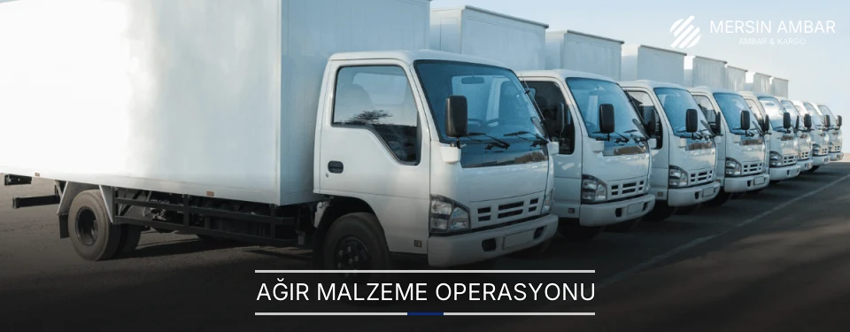 Mersin Ağır Malzeme Ambar Firmaları Mersin Ağır Malzeme Ambar Firmaları