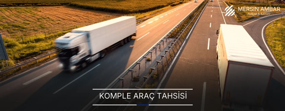 Mersin Komple Yük Ambar Firmaları Mersin Komple Yük Ambar Firmaları