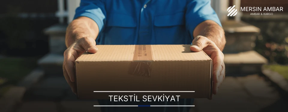 Mersin Tekstil Sevkiyat Ambar Firmaları Mersin Tekstil Sevkiyat Ambar Firmaları