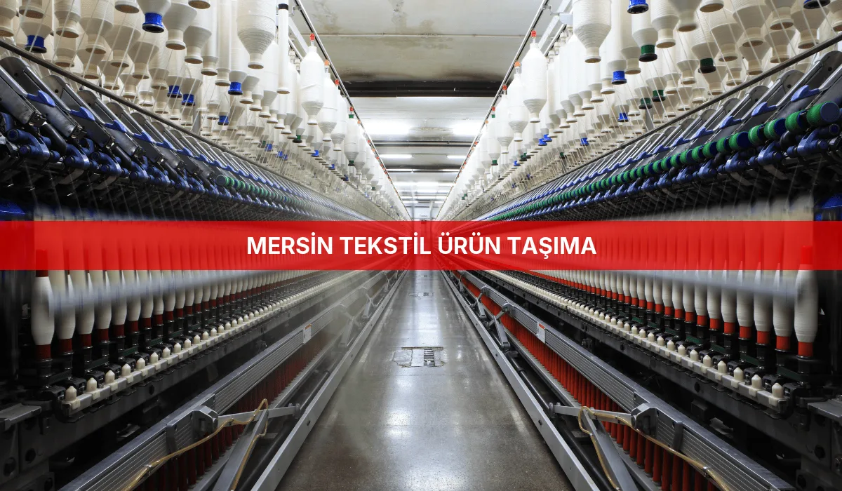 Mersin Tekstil Ürün Taşıma